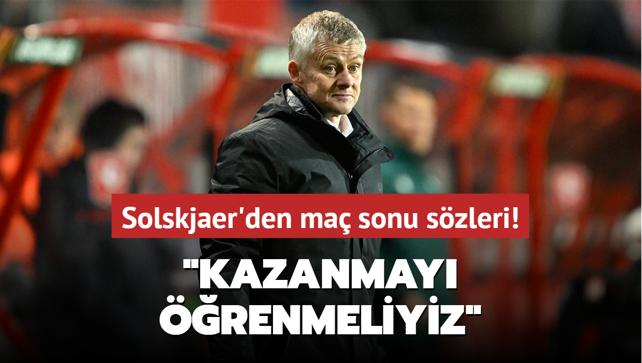 Solskjaer'den ma sonu szleri! "Kazanmay renmeliyiz"