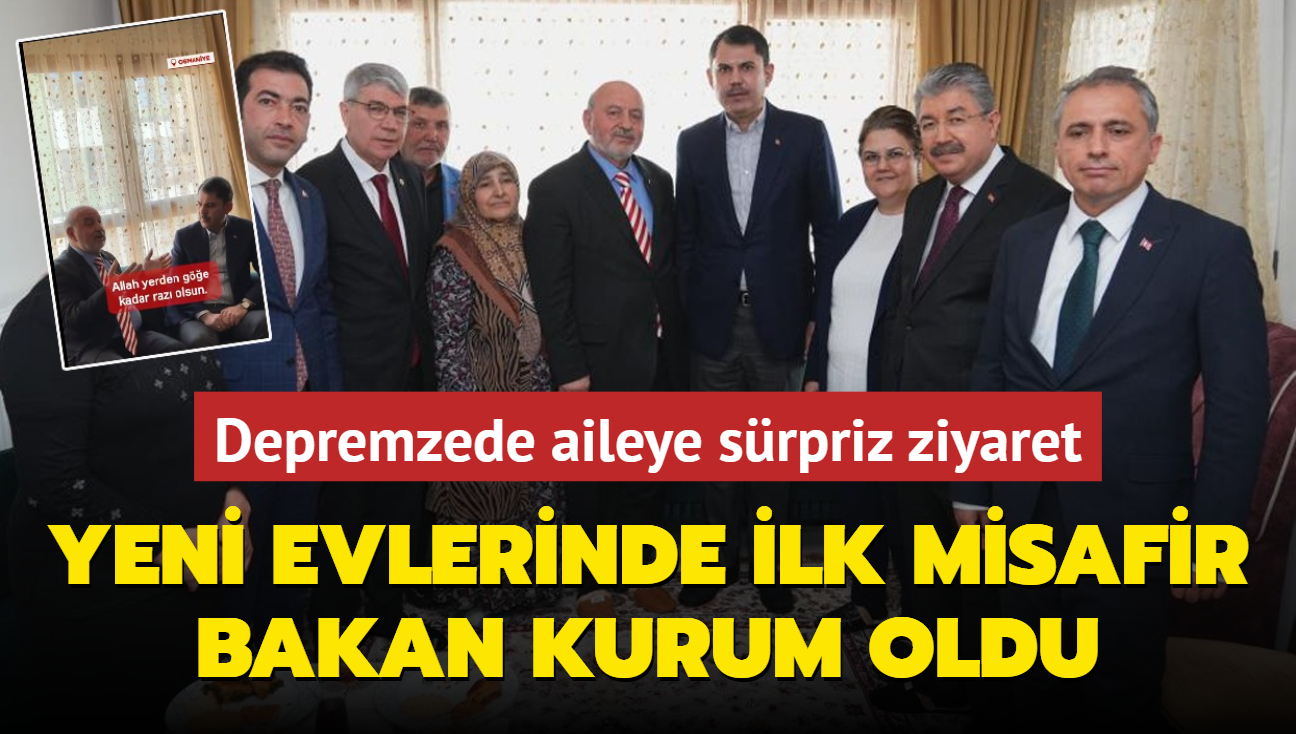 Depremzede aileye byk srpriz! Yeni evlerinde ilk misafir Bakan Kurum