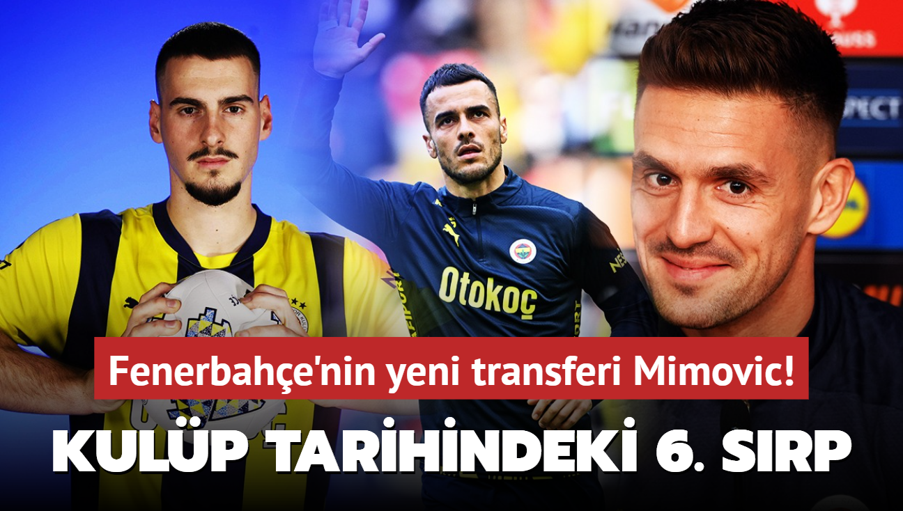 Fenerbahe'nin yeni transferi Ognjen Mimovic! Kulp tarihindeki 6. Srp