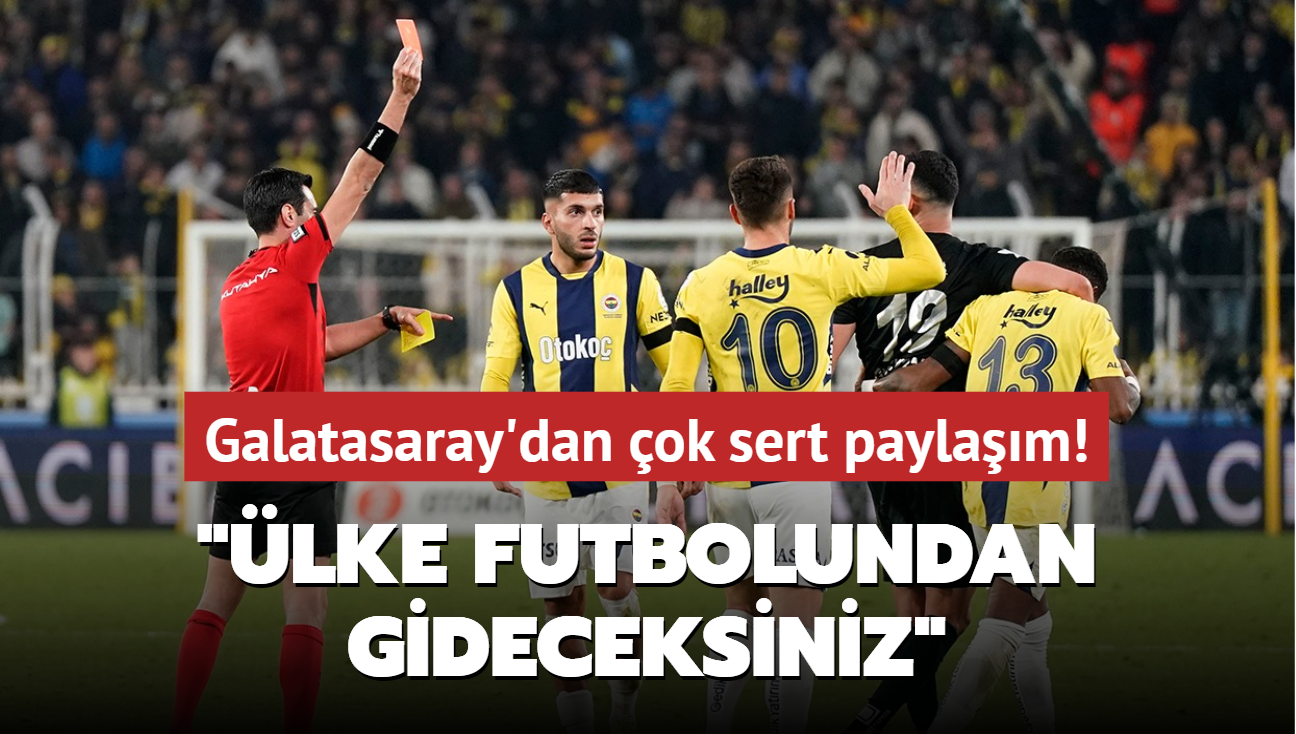 Galatasaray'dan ok sert paylam! "lke futbolundan gideceksiniz"