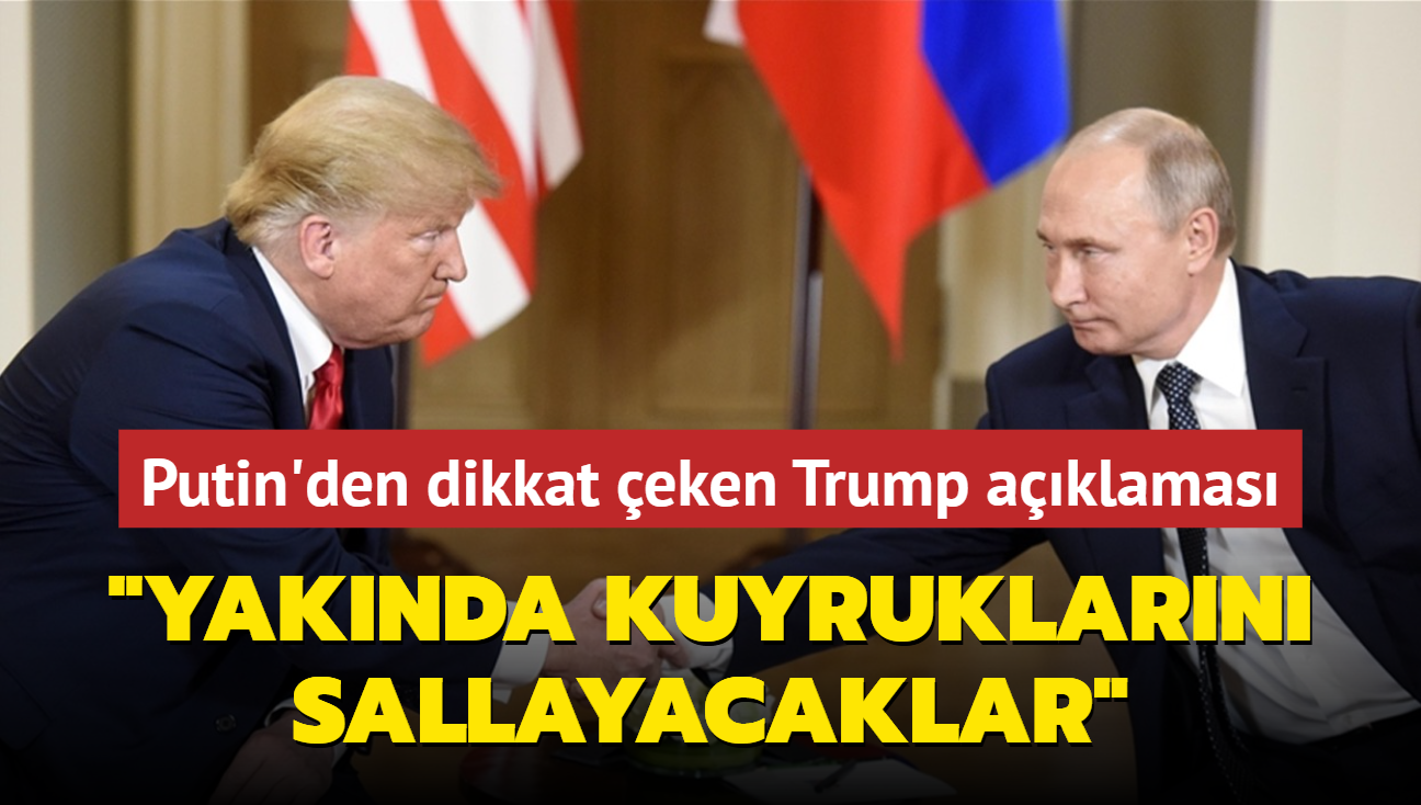 Putin'den dikkat eken Trump aklamas: "Yaknda hepsi ayaklarna kapanarak kuyruklarn sallayacak"