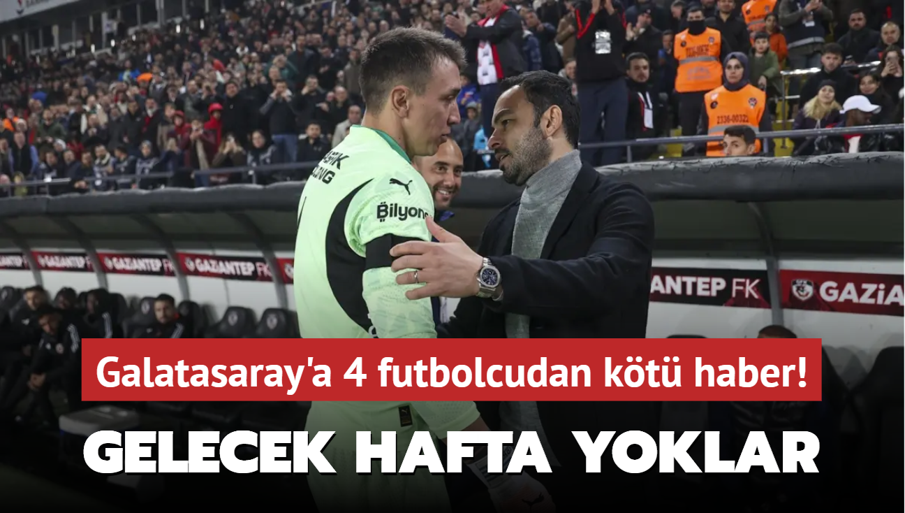 Galatasaray'a 4 futbolcudan kt haber! Gelecek hafta yoklar