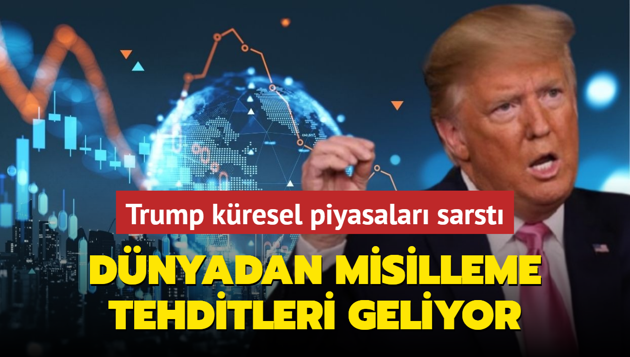 Trump kresel piyasalar sarst