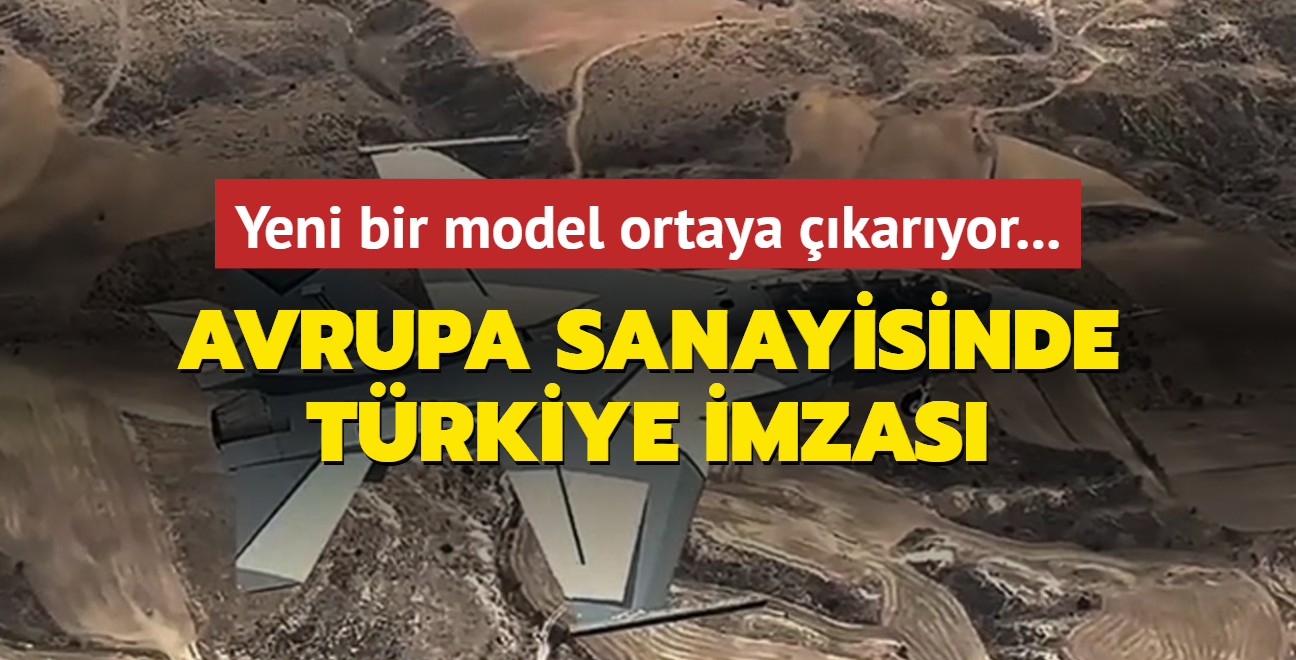 Yeni bir model ortaya karyor... Avrupa sanayisinde Trkiye imzas