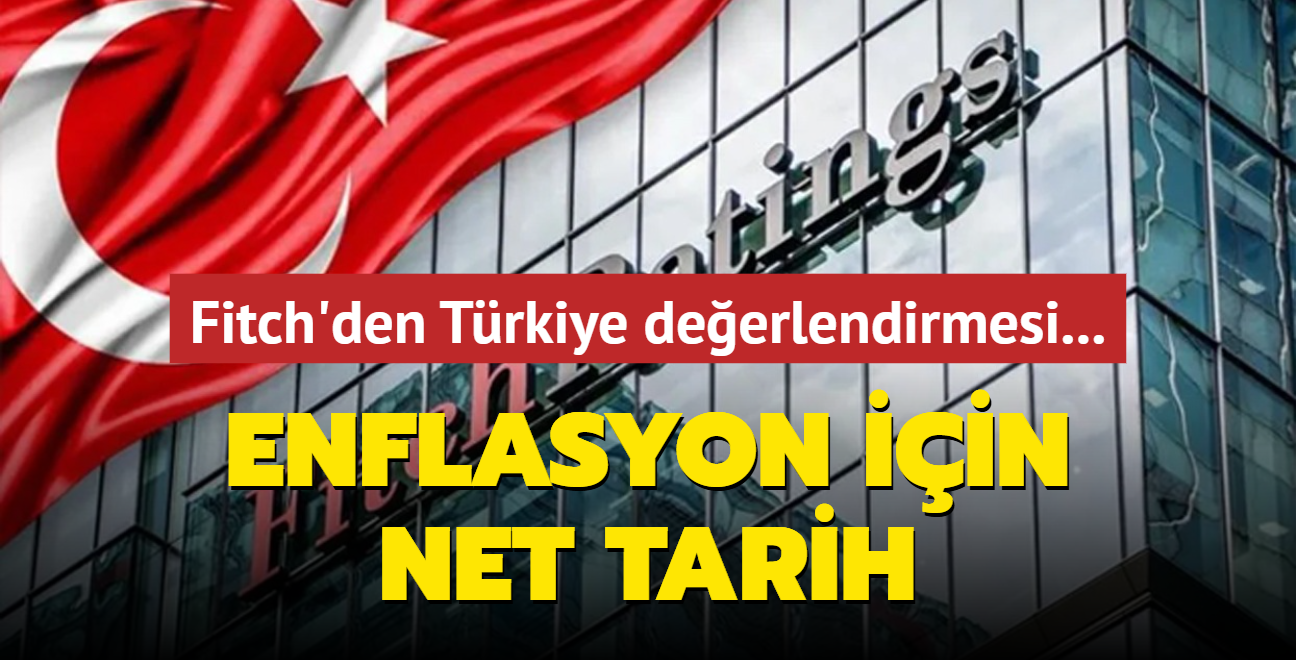 Fitch'den Trkiye deerlendirmesi... Enflasyon iin net tarih