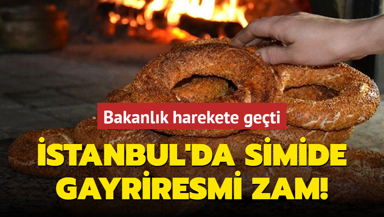 stanbul'da simide gayriresmi zam! Bakanlk harekete geti