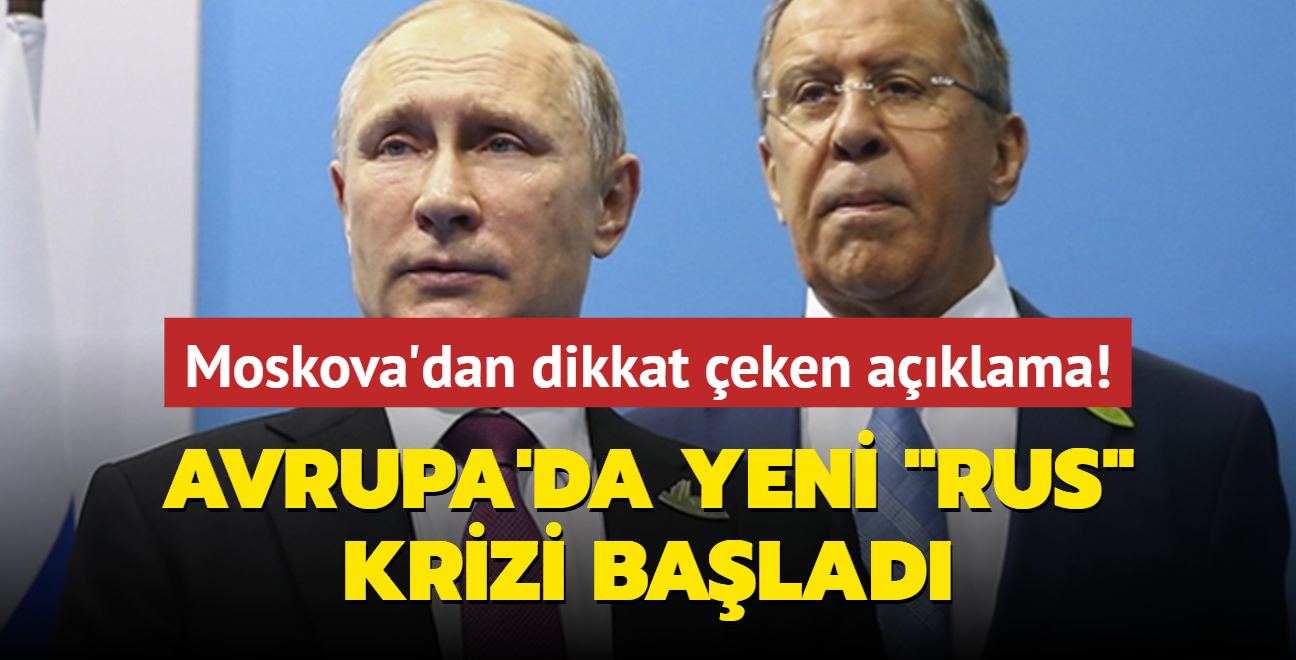 Moskova'dan dikkat eken aklama! Avrupa'da yeni 'Rus' krizi balad