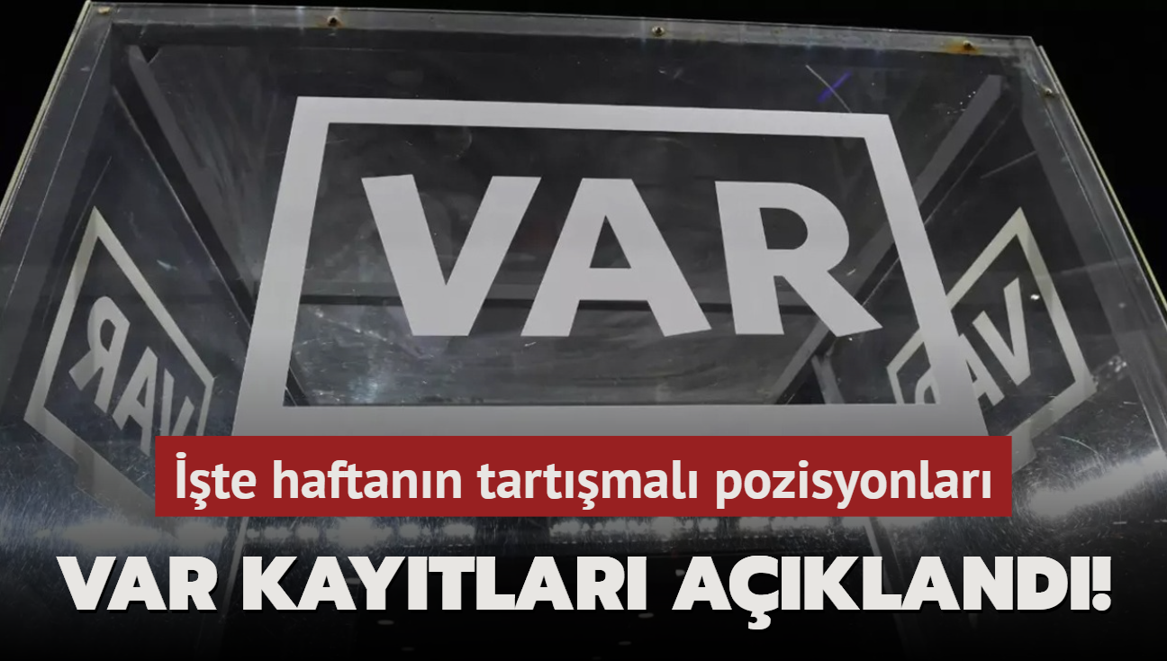 VAR kaytlar akland! te haftann tartmal pozisyonlar