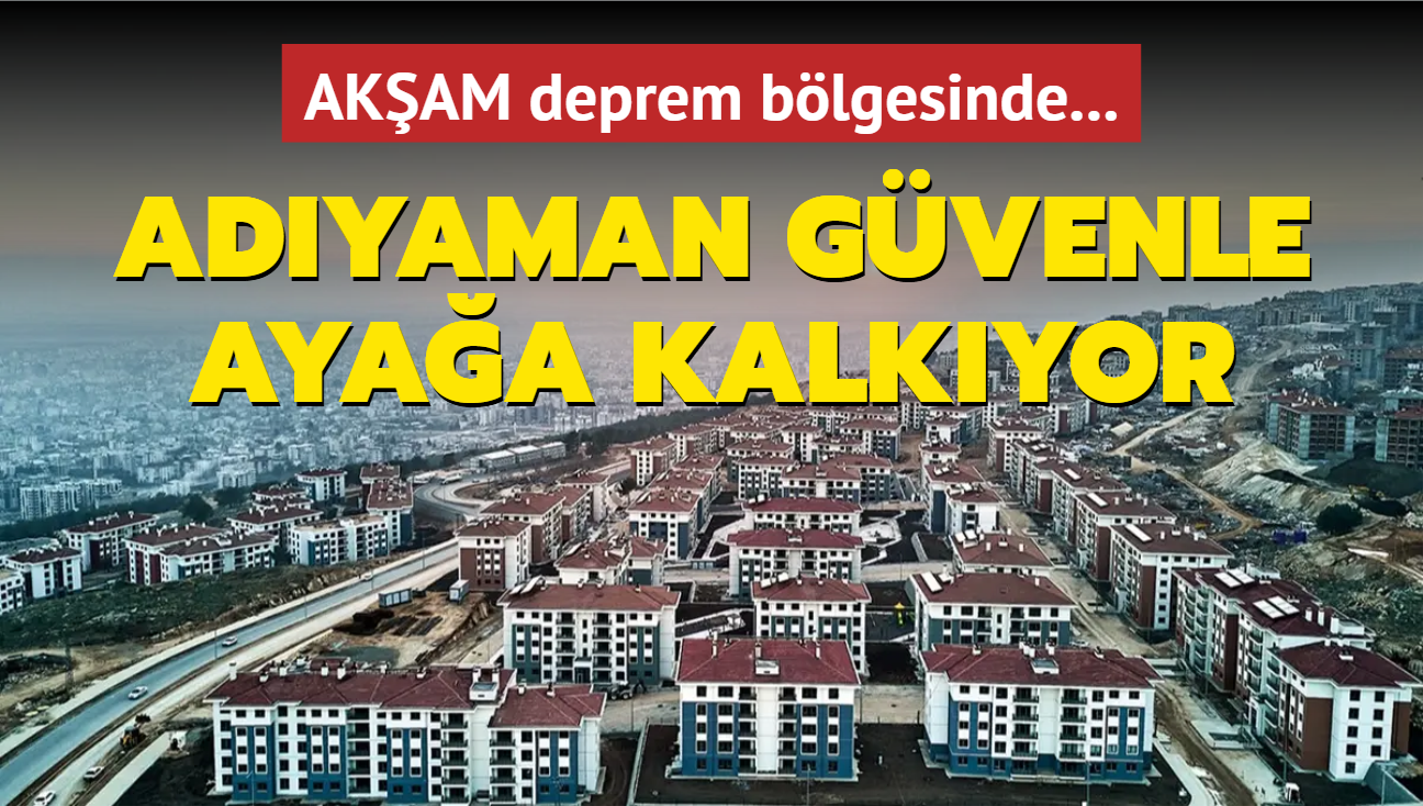 Adyaman gvenle ayaa kalkyor