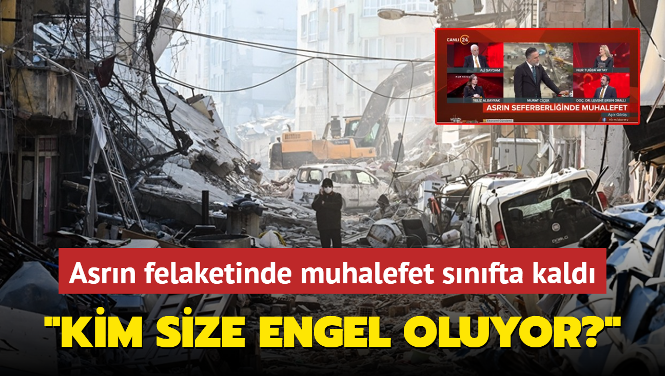 Asrn felaketinde muhalefet snfta kald! Siyasal letiimci Aktay: Kim size engel oluyor"