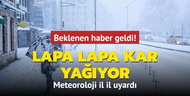 Lapa lapa kar yayor... Beklenen haber geldi! Meteoroloji'den son dakika uyars