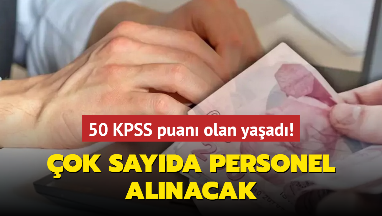 Resmen duyuruldu, 50 KPSS puan olan yaad! ok sayda personel alm yaplacak