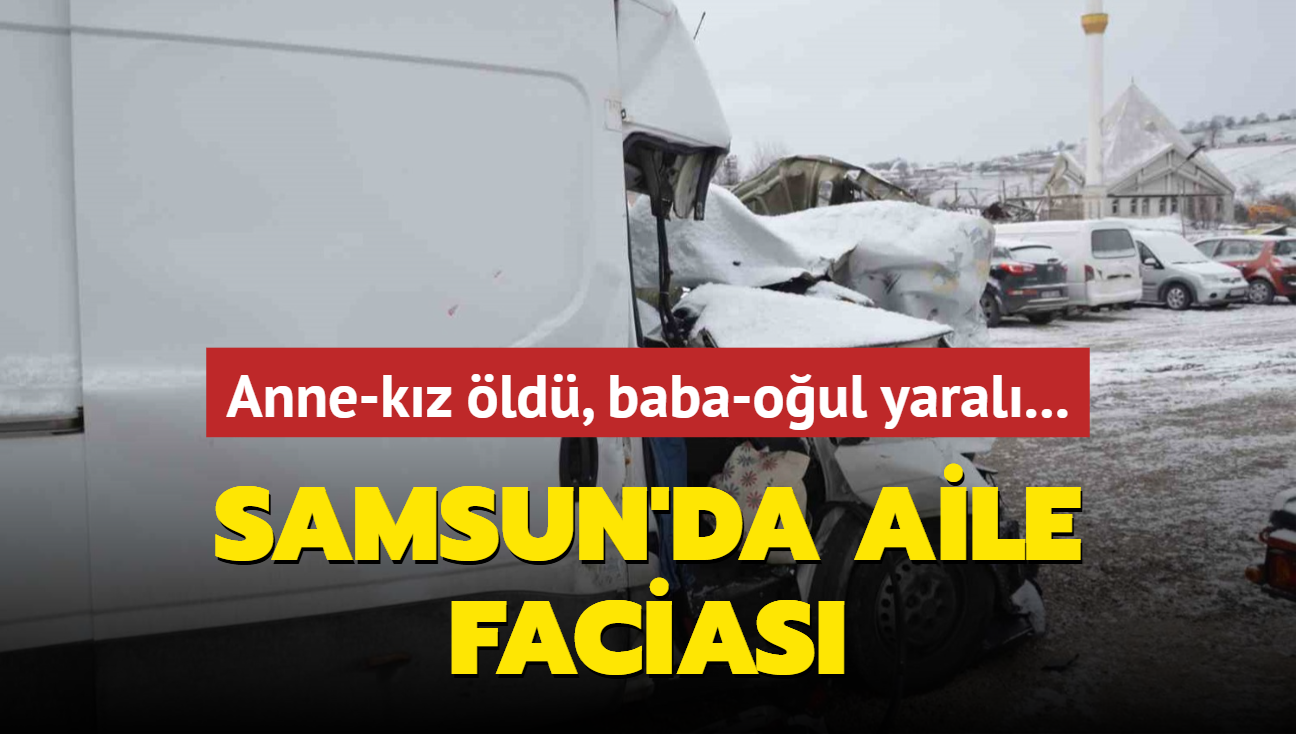 Samsun'da aile facias: Anne-kz hayatn kaybetti, baba-oul yaral...