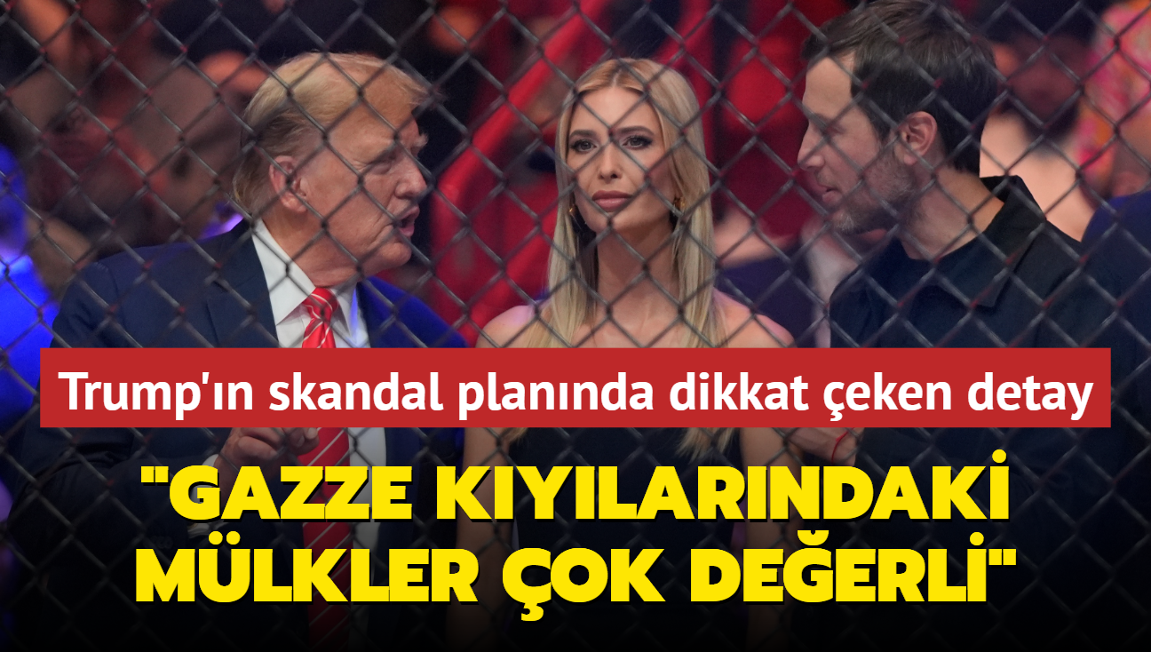 Trump'n skandal plannda dikkat eken detay: Gazze kylarndaki mlkler ok deerli