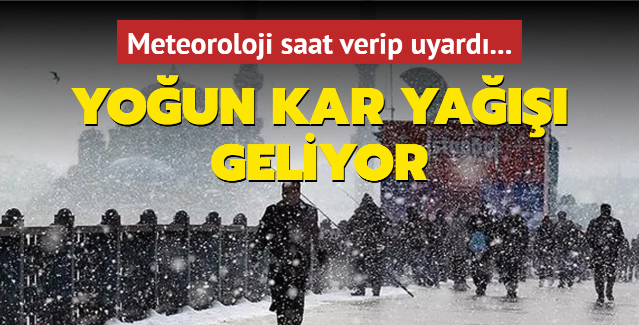 Youn kar ya geliyor... Meteoroloji saat verip uyard!