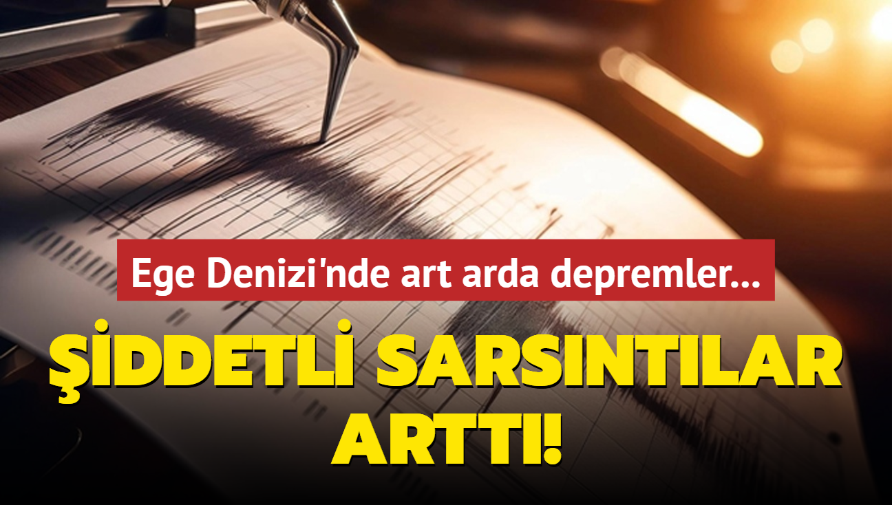 Ege Denizi'nde art arda depremler... iddetli sarsntlar artt!