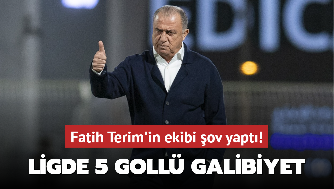 Fatih Terim'in ekibi ov yapt! Ligde 5 goll galibiyet