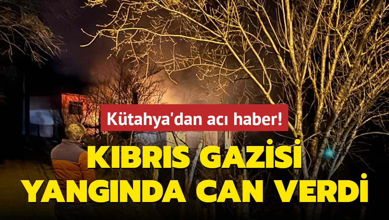 Ktahya'dan ac haber! Kbrs gazisi yangnda can verdi