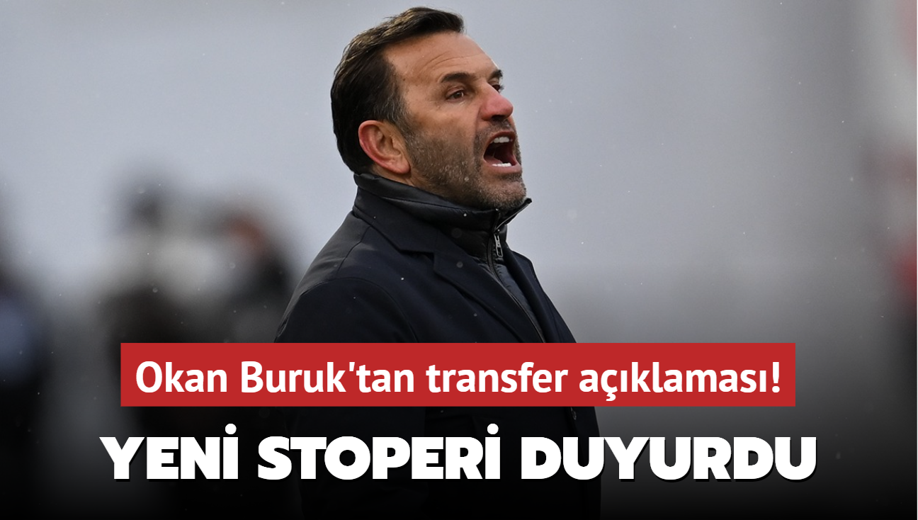 Okan Buruk'tan transfer aklamas! Yeni stoperi duyurdu