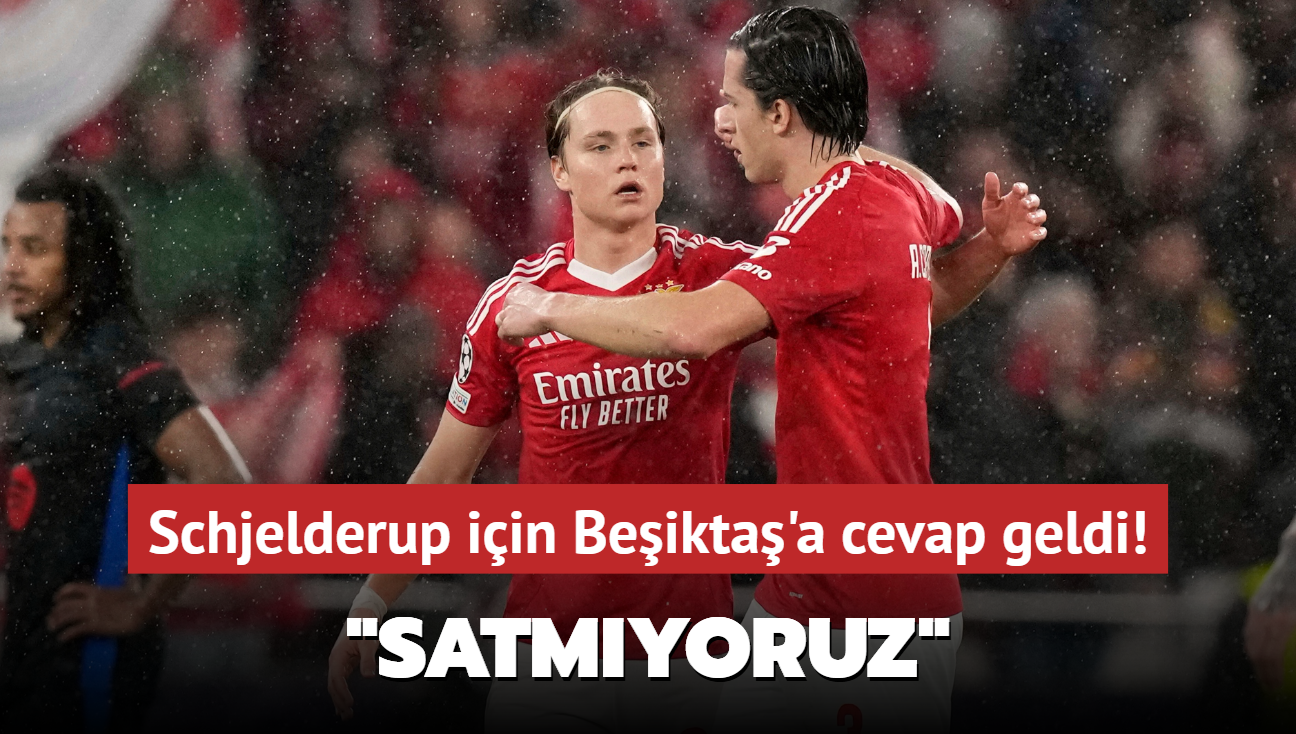 Beikta'n istedii Schjelderup iin Benfica'dan cevap: Satmyoruz