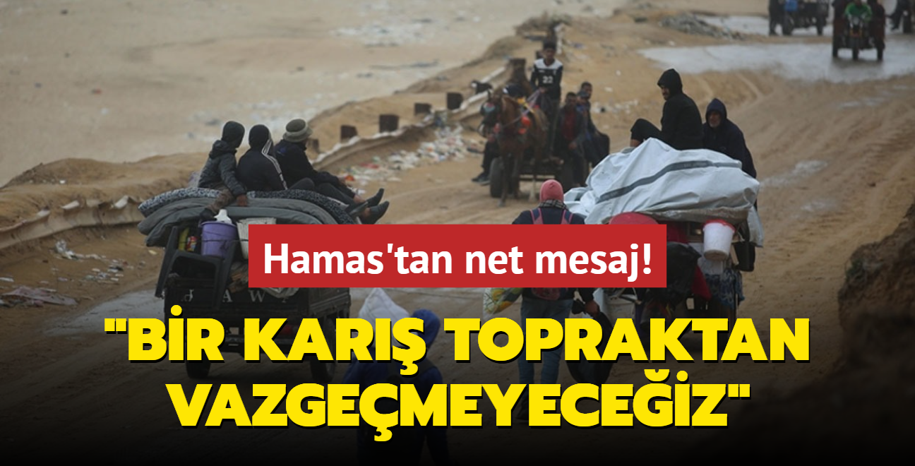 Hamas'tan net mesaj... "Bir kar topraktan vazgemeyeceiz"