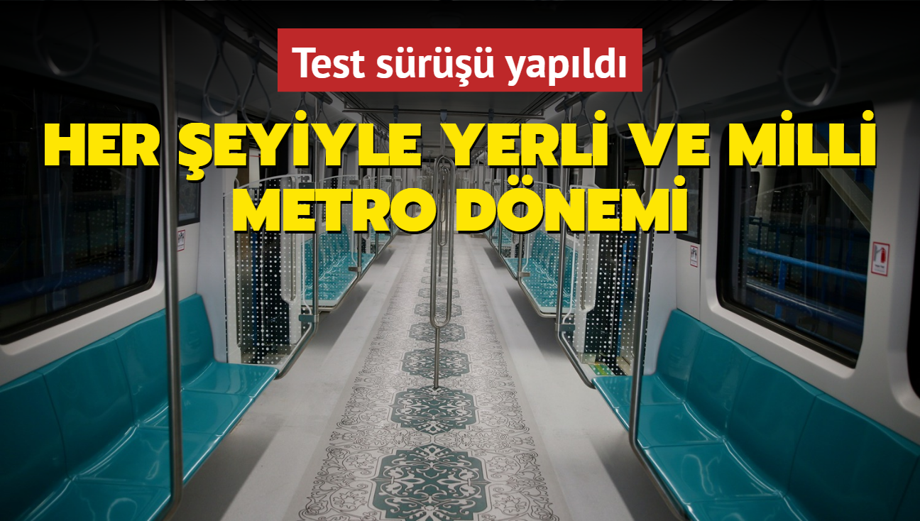 Her eyiyle yerli ve milli metro hatt dnemi: Test sr yapld