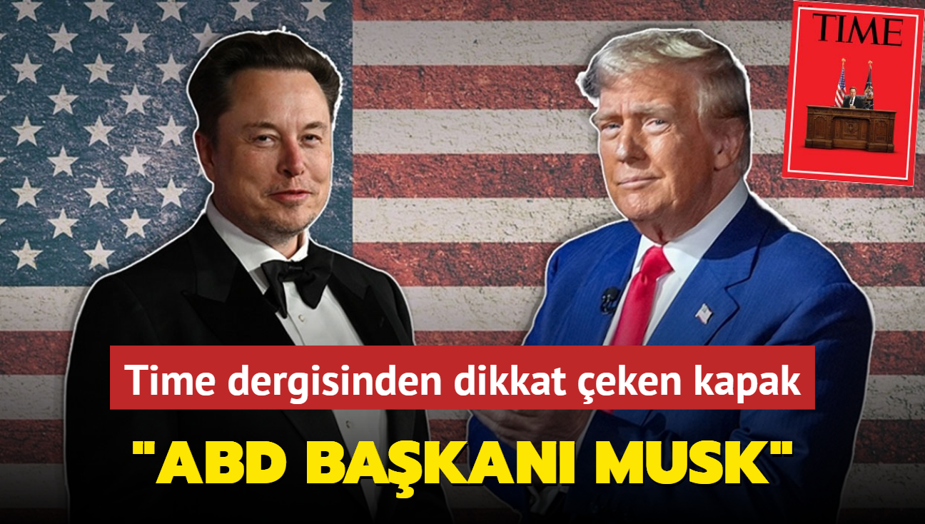 Time dergisinden dikkat eken kapak... "ABD Bakan Musk"