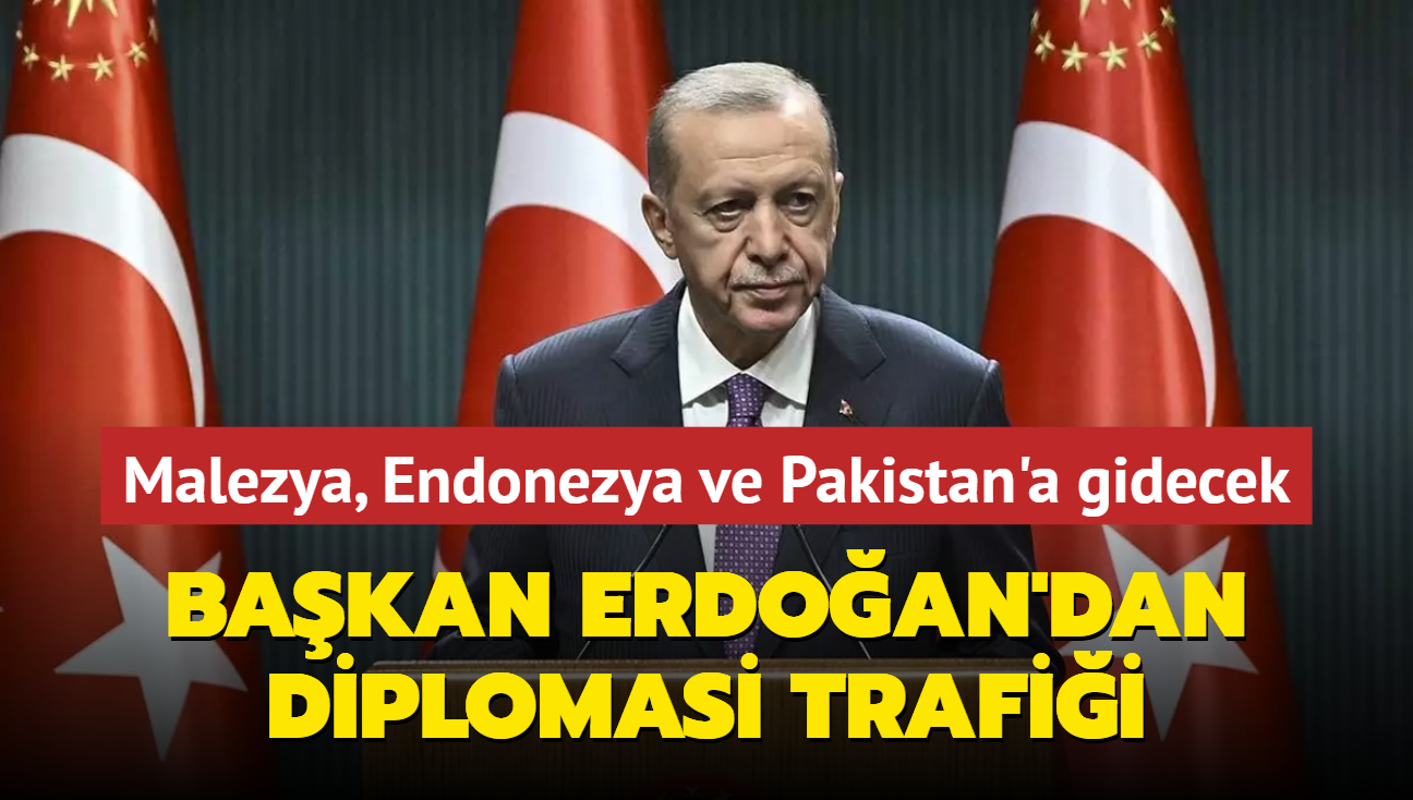 Bakan Erdoan'dan diplomasi trafii... Malezya, Endonezya ve Pakistan'a gidecek