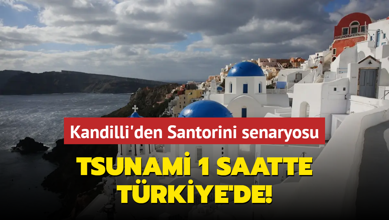 Tsunami 1 saatte Trkiye'de! Kandilli'den Santorini senaryosu