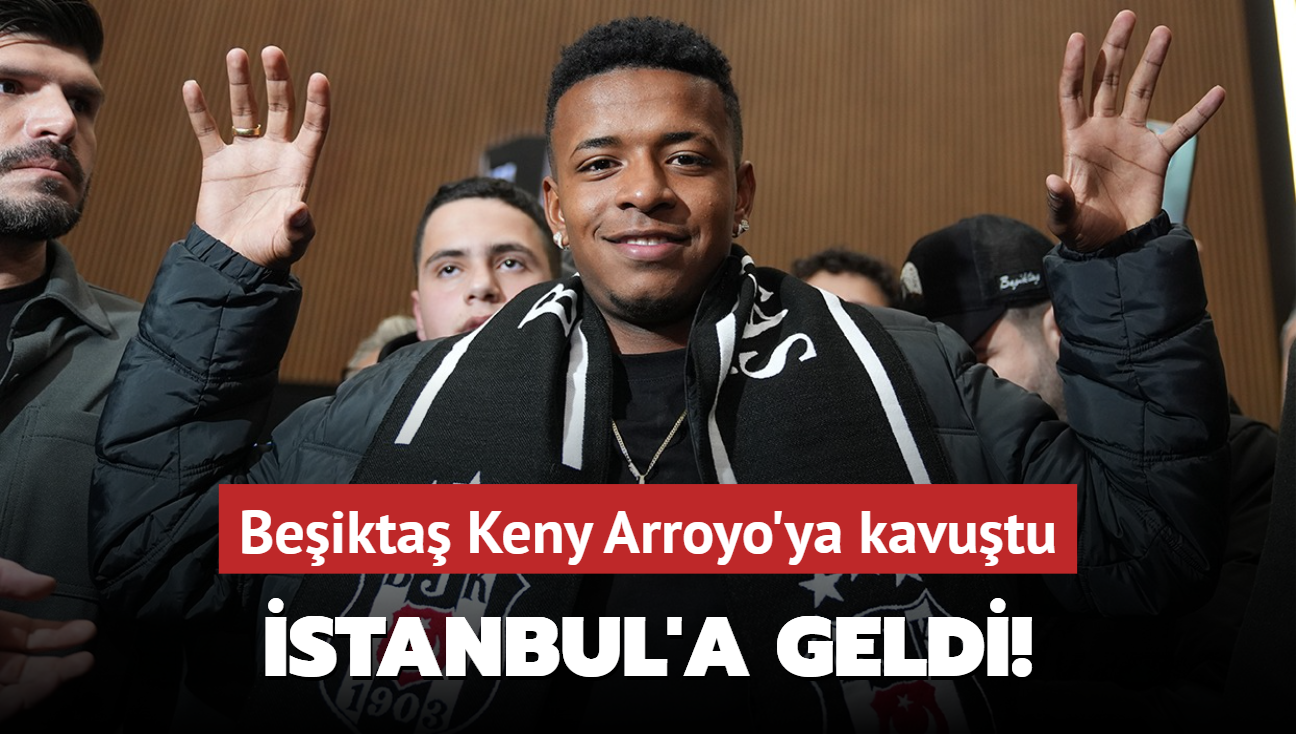 stanbul'a geldi! Beikta Keny Arroyo'ya kavutu