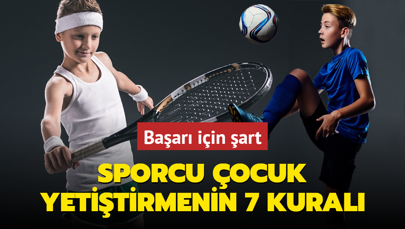 Sporcu ocuk yetitirmenin 7 kural! Baar iin art