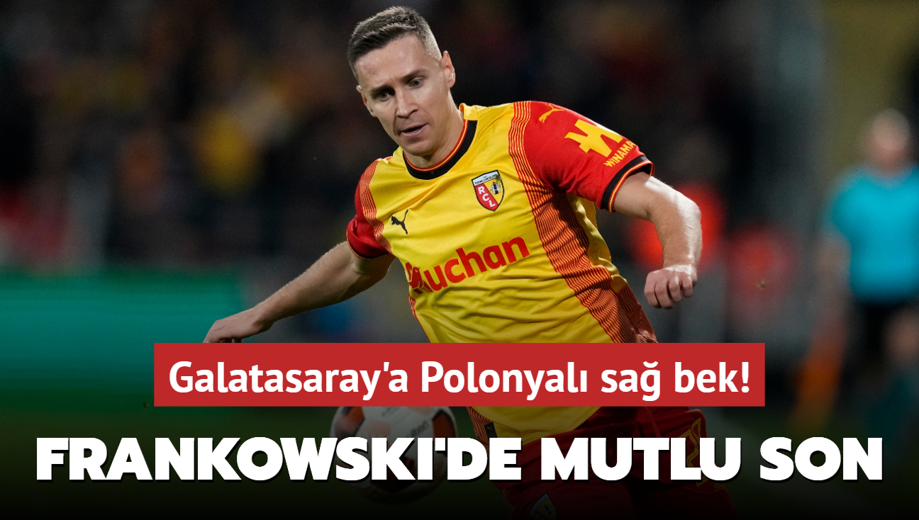 Galatasaray'a Polonyal sa bek! Frankowski transferinde mutlu son