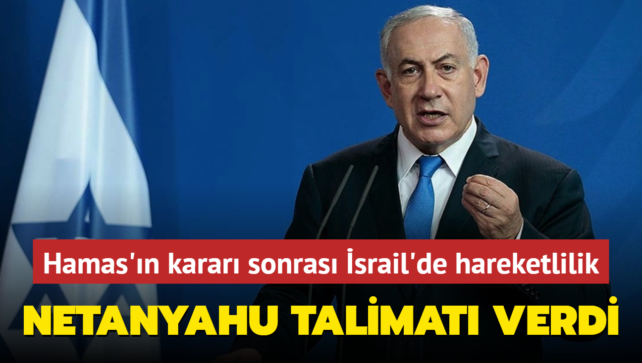 Hamas'n karar sonras srail'de hareketlilik! Netanyahu talimat verdi