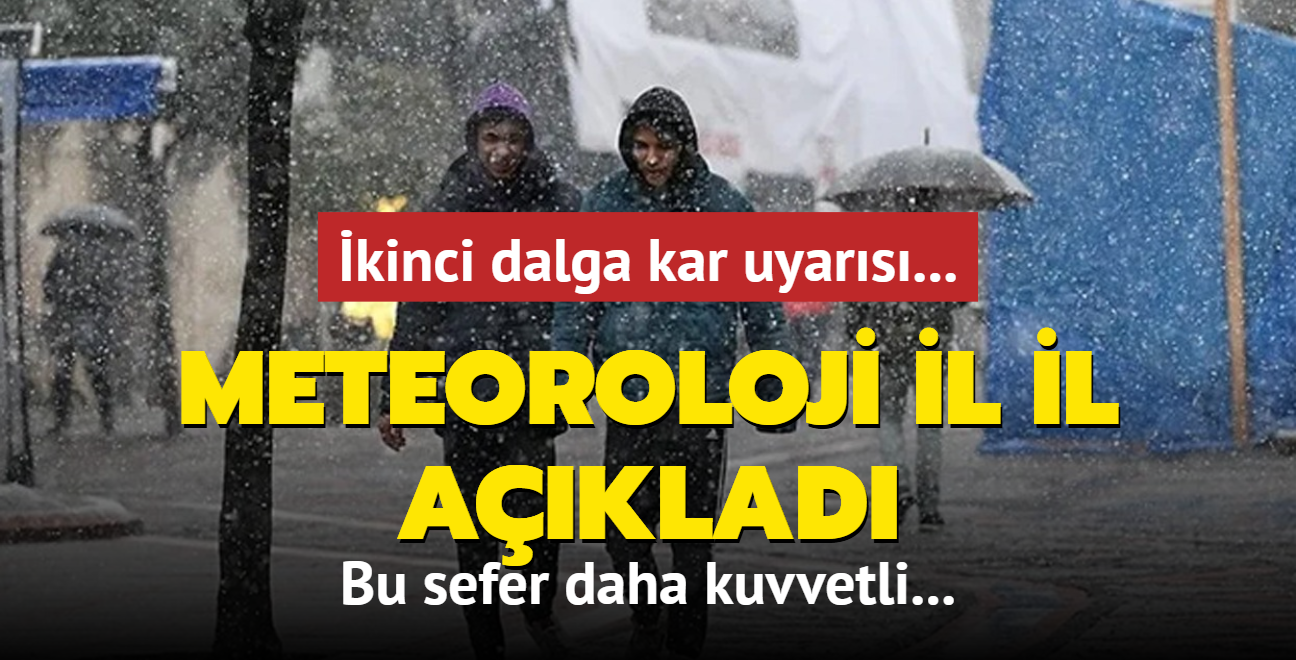 Meteoroloji il il aklad: Bu sefer daha kuvvetli! kinci dalga kar uyars... 