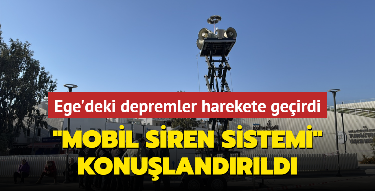 Santorini depremleri Bodrum'u da harekete geirdi: "Mobil siren sistemi" konulandrld