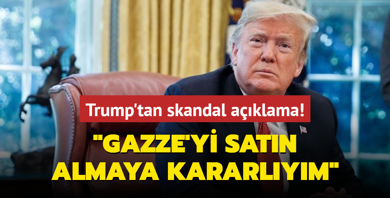 Trump'tan skandal aklama: Gazze'yi satn almaya kararlym