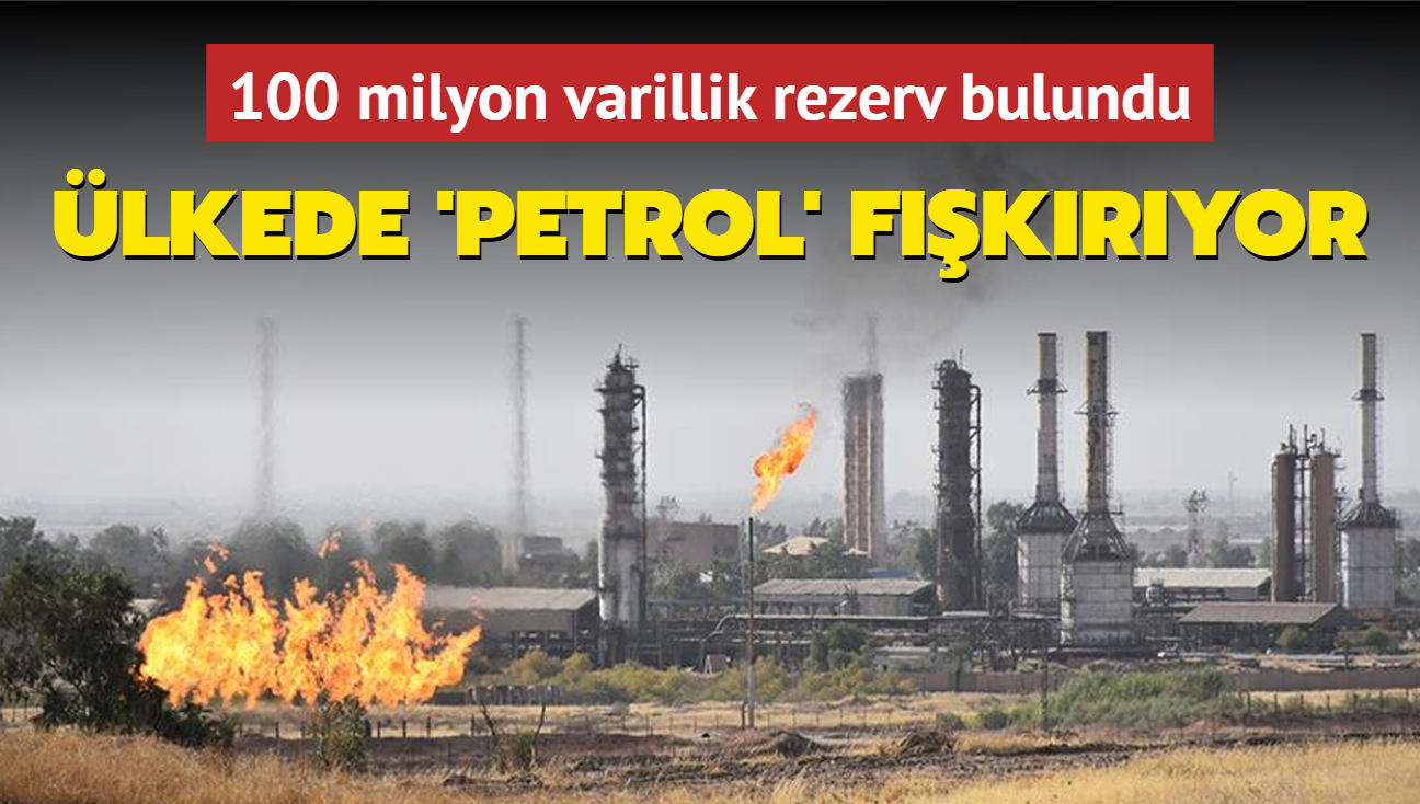 lkede petrol fkryor: 100 milyon varillik rezerv bulundu