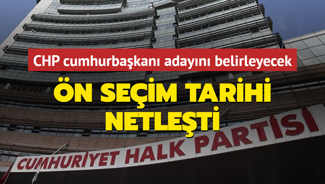 CHP'de cumhurbakan adayl iin n seim tarihi belli oldu