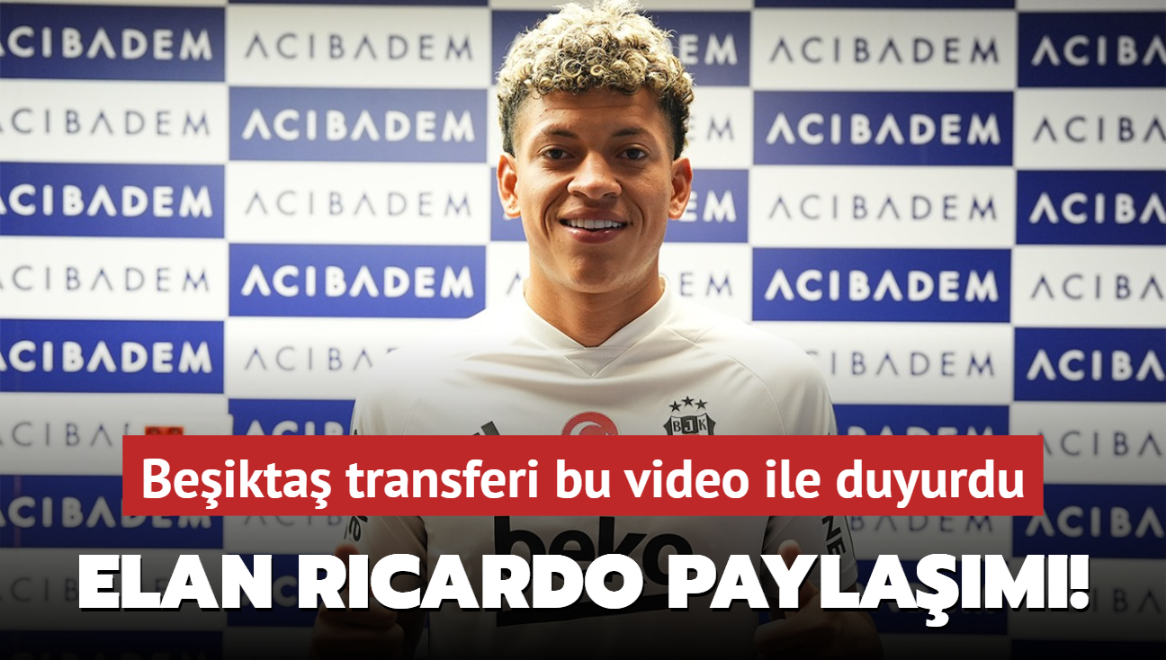 Elan Ricardo paylam! Beikta transferi bu video ile duyurdu