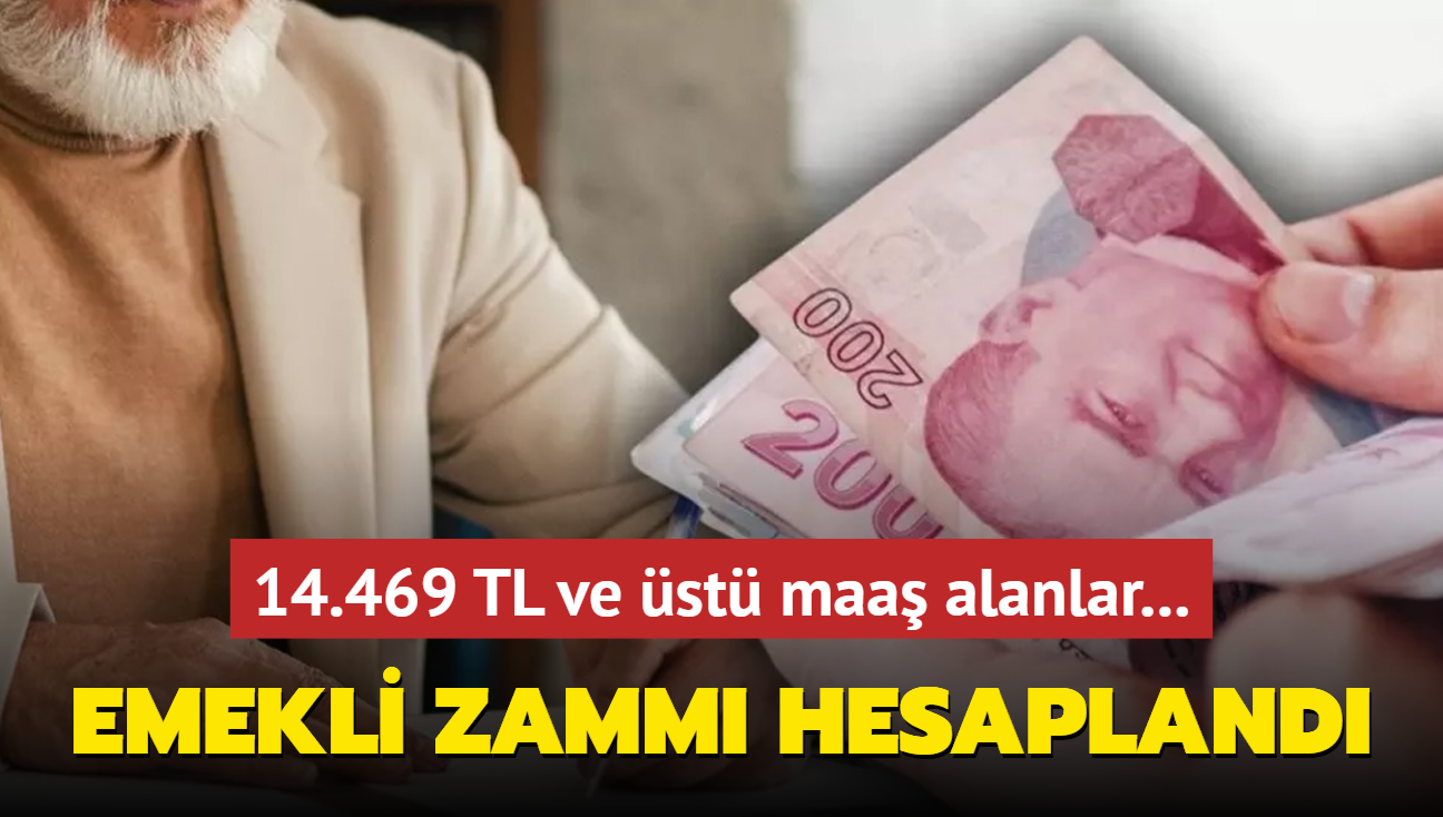 Emekli zamm iin liste geldi: Yeni maa cetveli hesapland! 14.469 TL ve st maa alanlar...