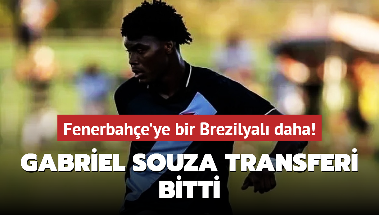 Fenerbahe'ye bir Brezilyal daha! Gabriel Souza transferi resmen bitti