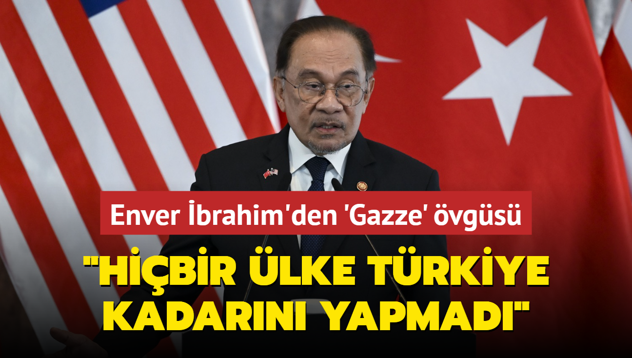 Malezya Babakan Enver brahim'den 'Gazze' vgs: Hibir lke Trkiye kadarn yapmad