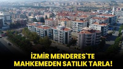 zmir Menderes'te mahkemeden satlk tarla!