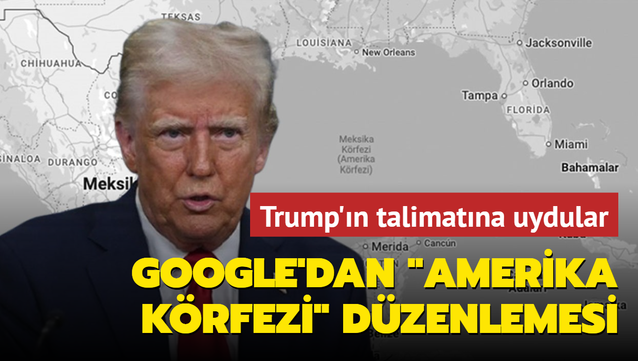 Trump'n talimatna uydular... Google'dan "Amerika Krfezi" dzenlemesi