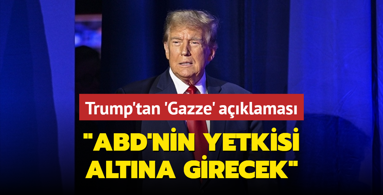 Trump'tan Gazze aklamas: ABD'nin yetkisi altna girecek