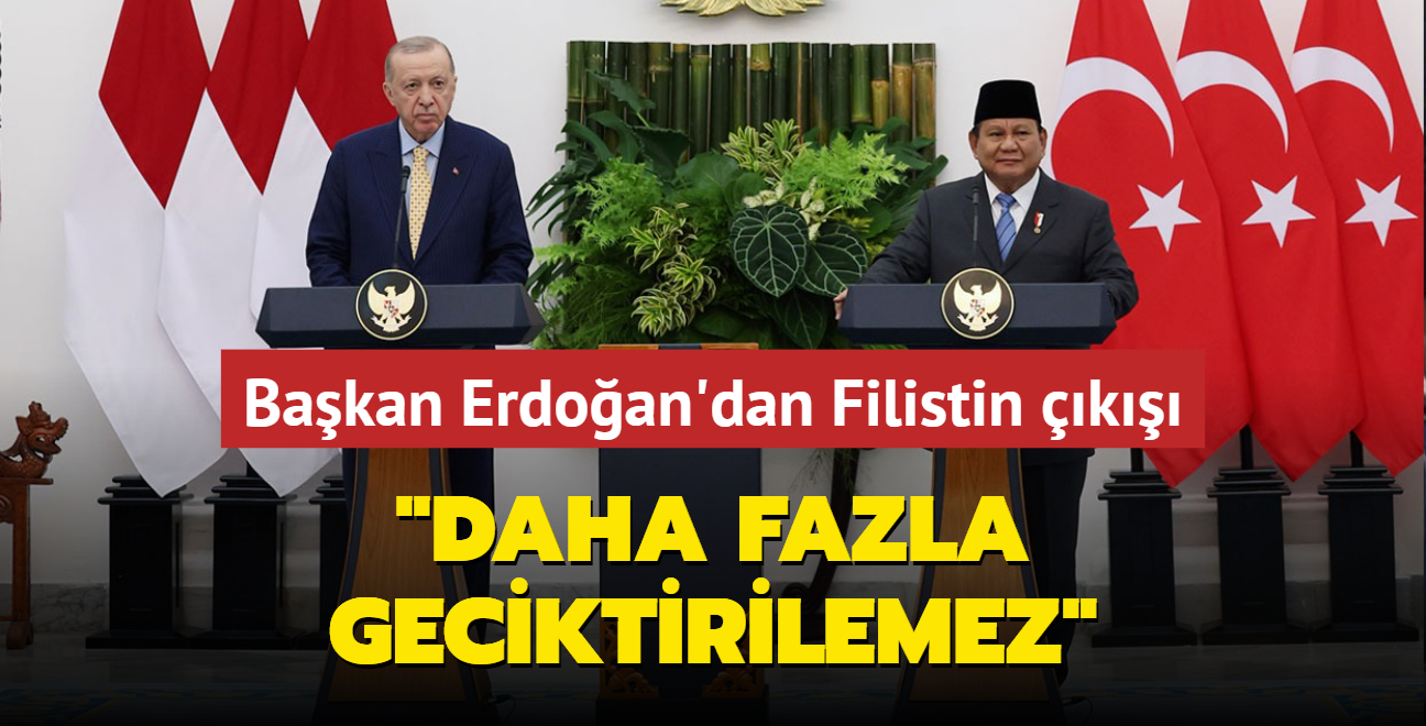 Bakan Erdoan'dan bamsz Filistin k... 'Daha fazla geciktirilemez' 