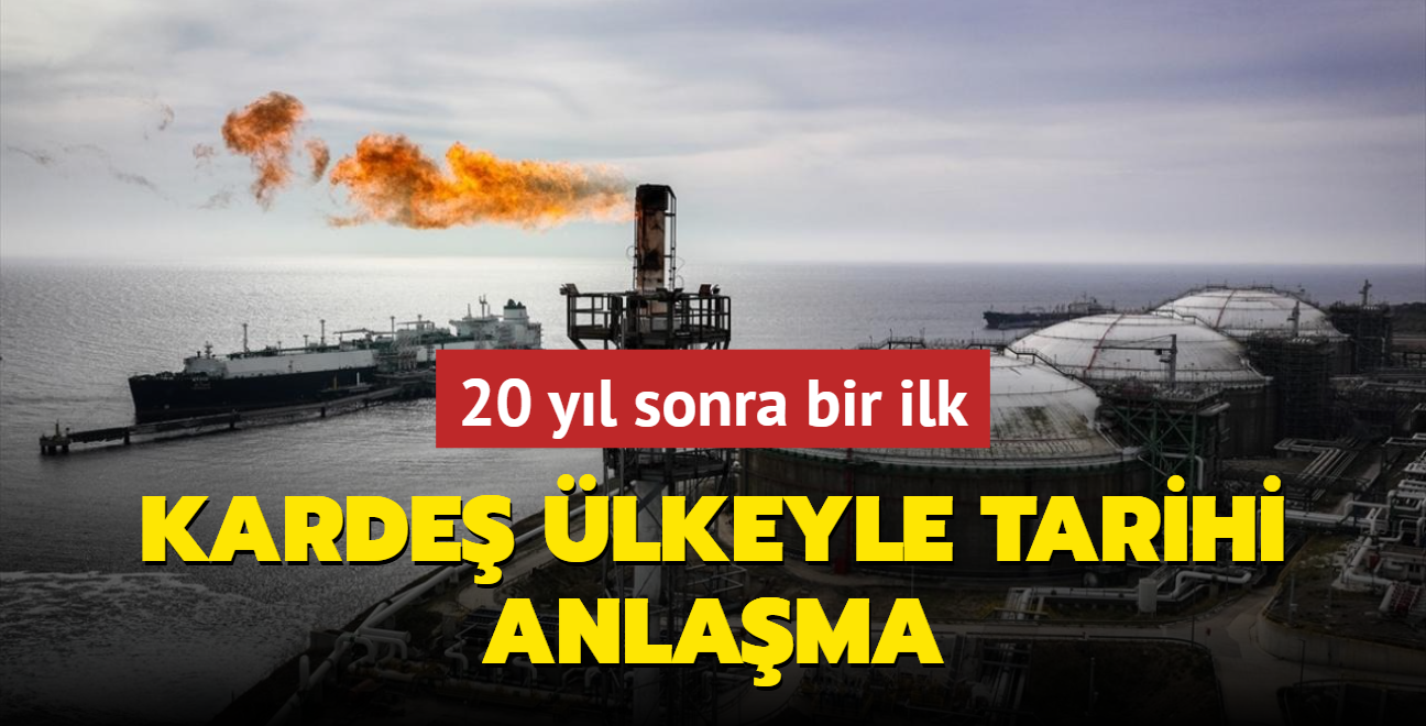 Karde lkeyle tarihi doal gaz anlamas... 20 yl sonra bir ilk