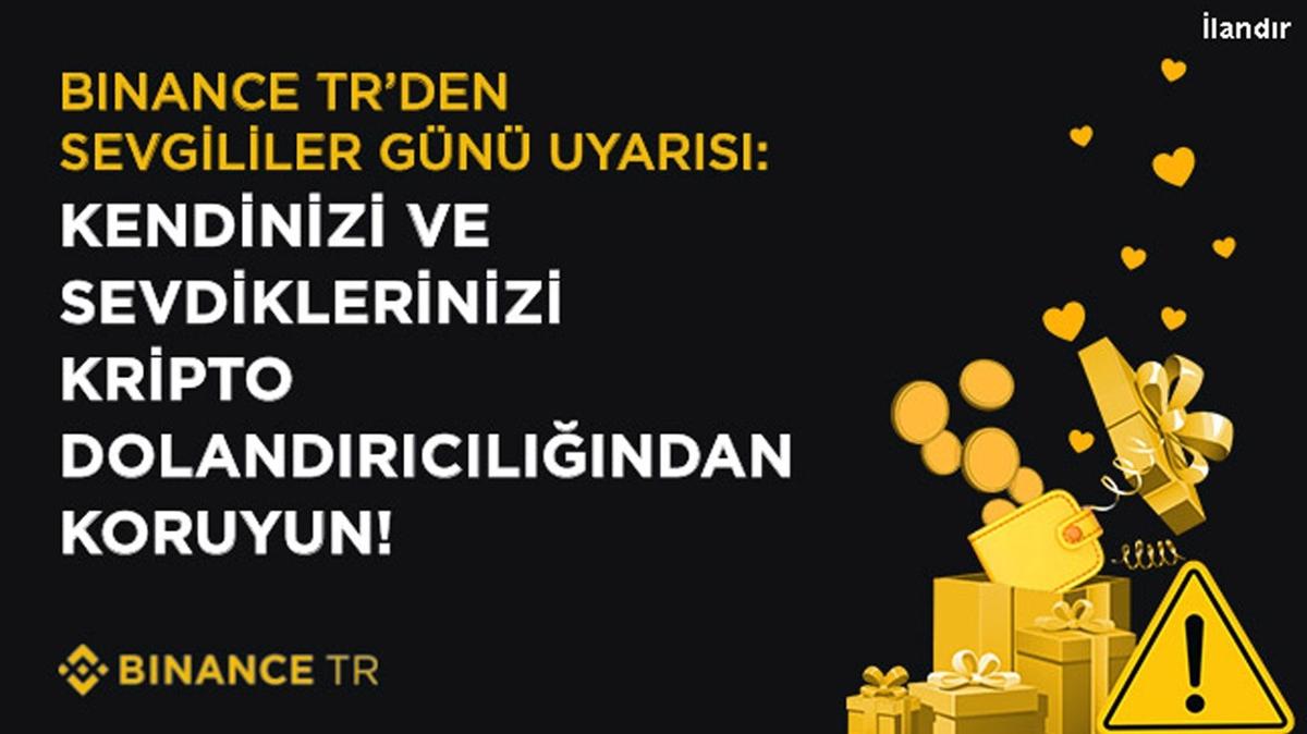 Binance TR'den Sevgililer Gn uyars: Kendinizi ve sevdiklerinizi kripto dolandrclndan koruyun!