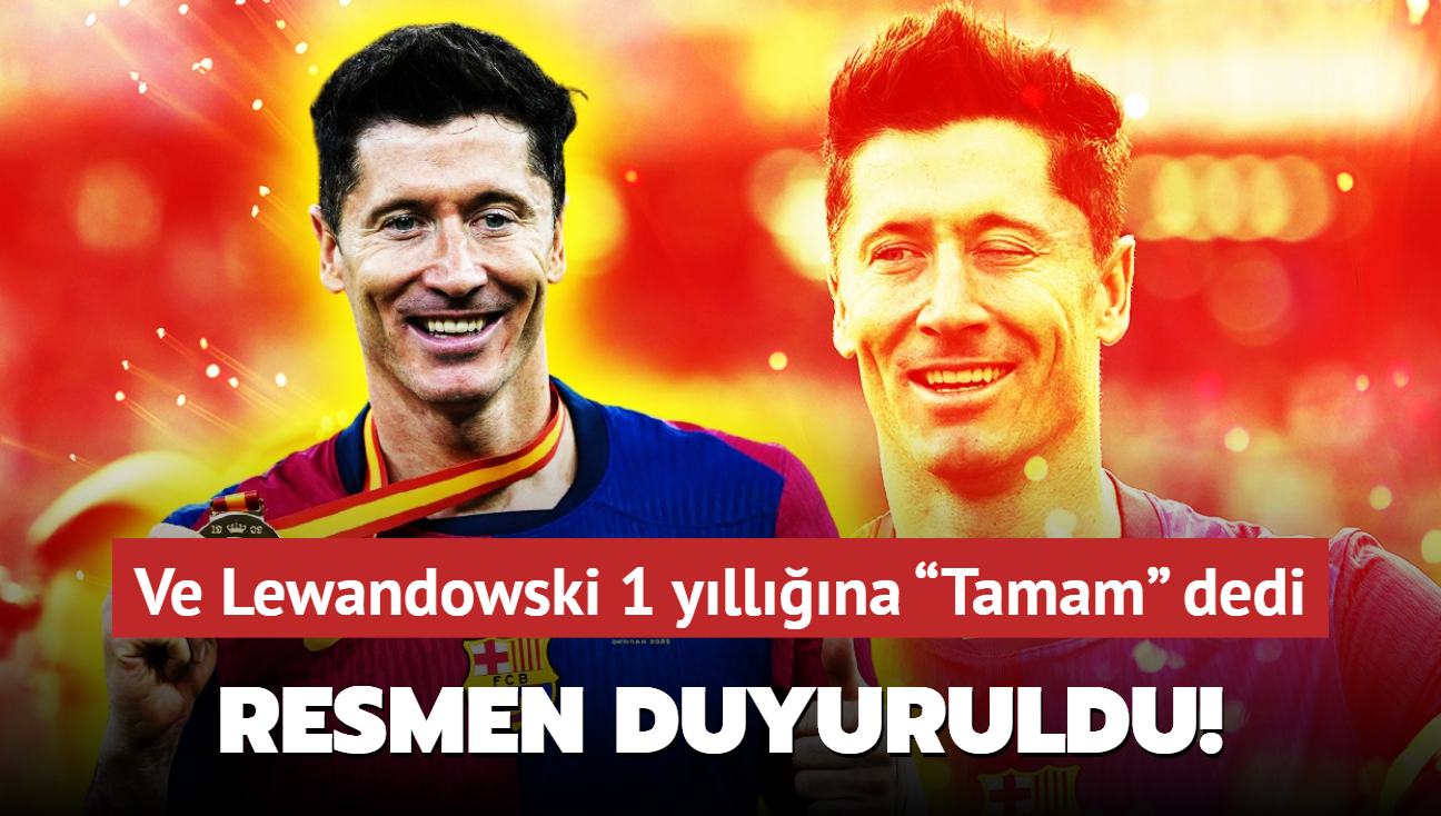 Ve Robert Lewandowski 1 yllna Tamam dedi! Anlama resmen duyuruldu