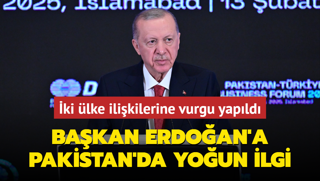 Bakan Erdoan'a Pakistan basnndan youn ilgi... ki lke ilikilerine vurgu yapld